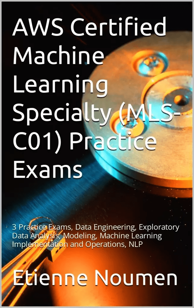 Artificial Intelligence Frequently Asked Questions: AWS Machine Learning Certification Specialty Exam Prep Book