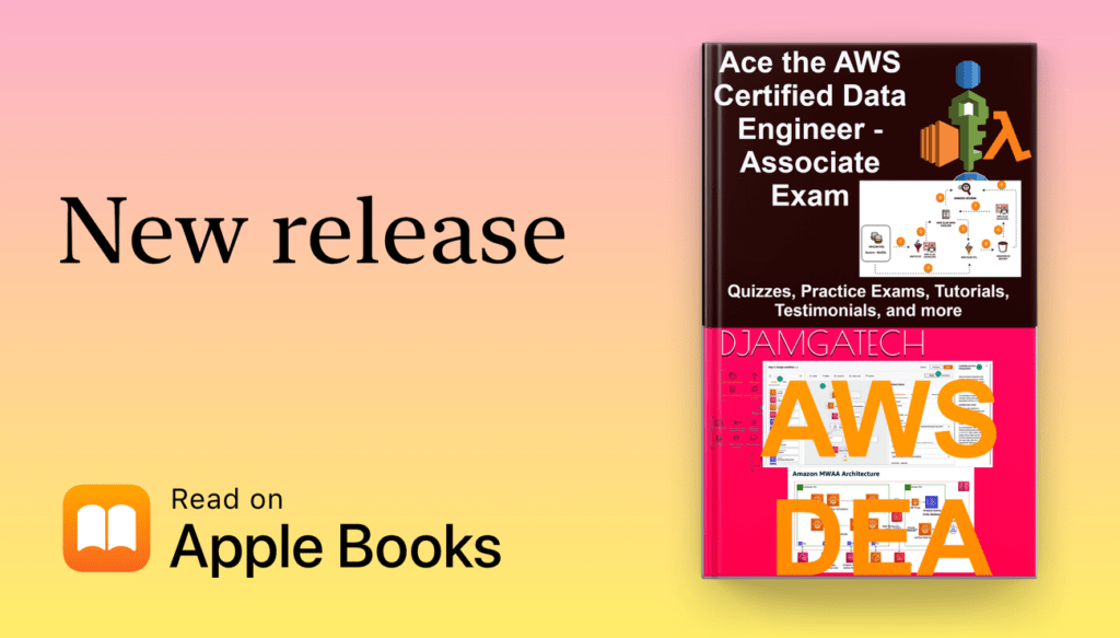 Ace the AWS certified Data Engineer DEA-C01 Exam (2024 Edition)